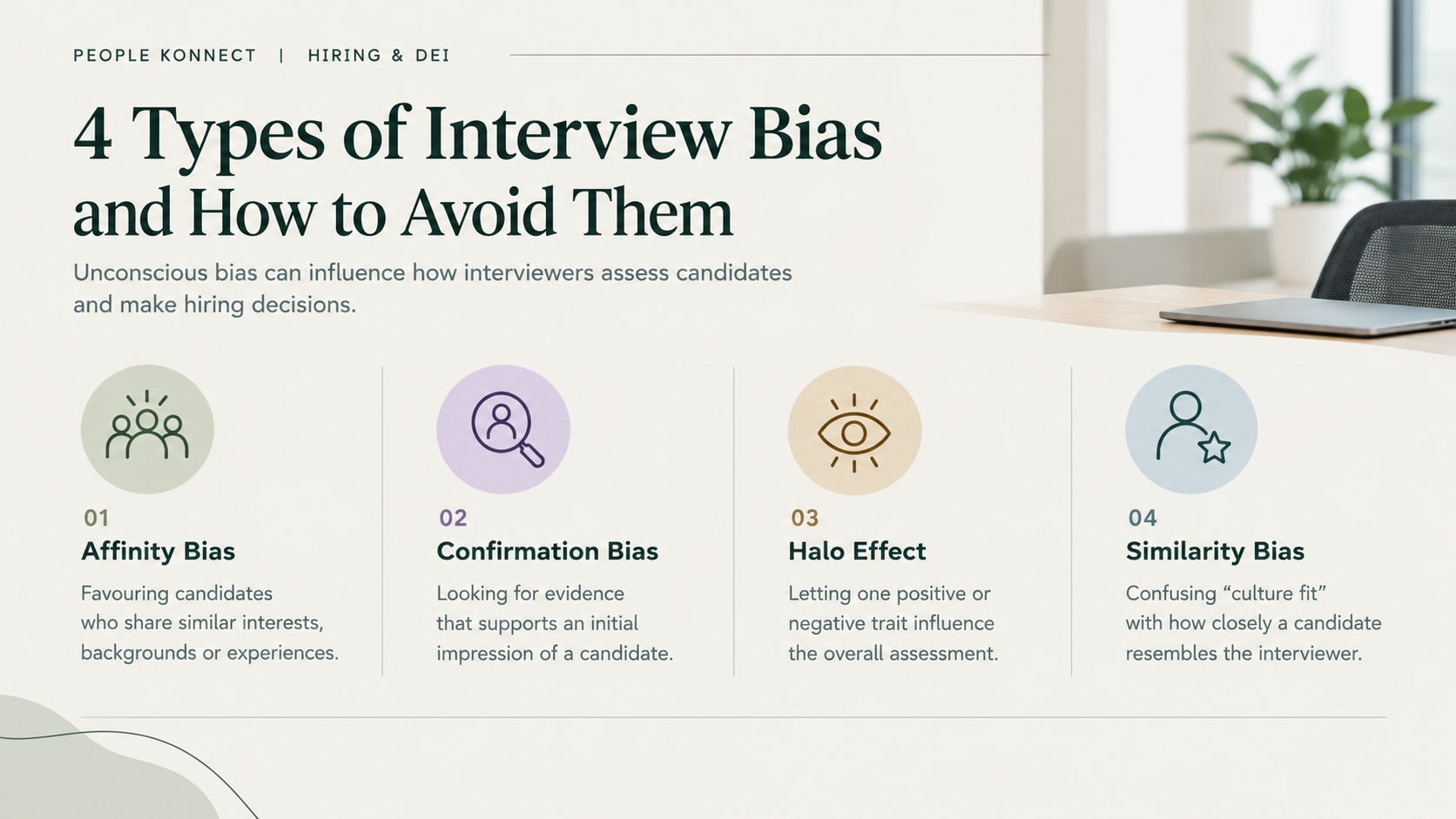 Types of unconscious bias during job interviews, including affinity bias, confirmation bias, halo effect, and similar hiring biases.